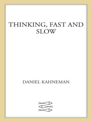 Thinking, Fast and Slow